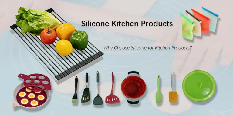 Silicone Kitchen Products - Why Choose Silicone for Kitchen Products
